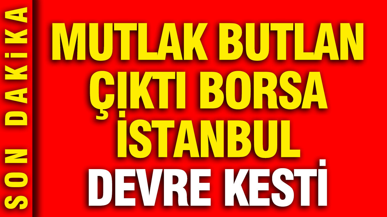 Borsa’da Mutlak Butlan İlanı: İşlem Durduruldu